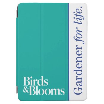 Gardener For Life Ipad Air Cover by birdsandblooms at Zazzle