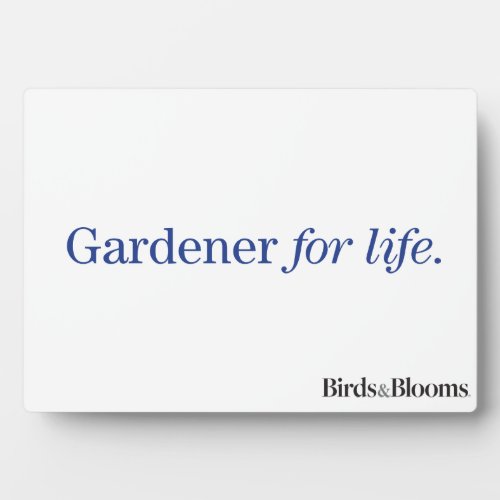 Gardener for Life Plaque