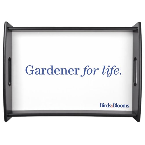 Gardener for Life Serving Tray