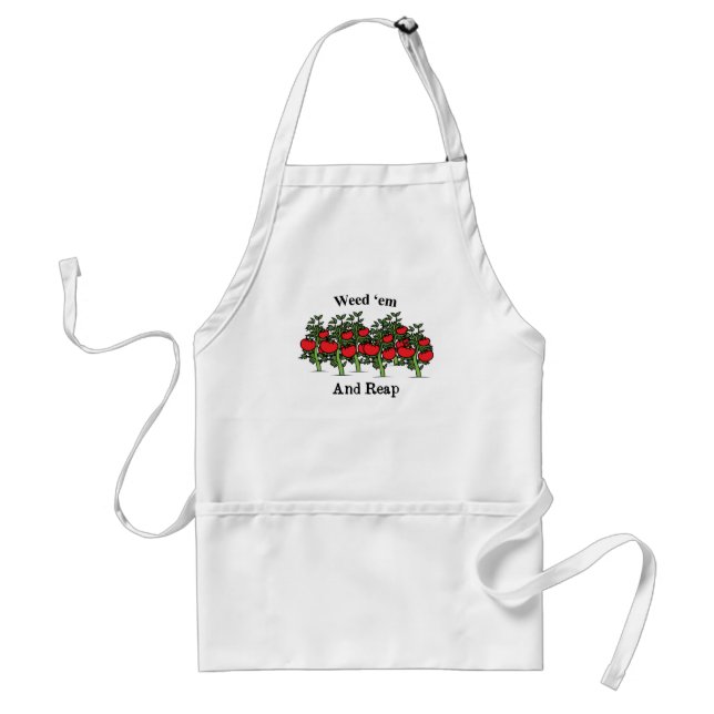 Gardener Funny Weed 'em And Reap Adult Apron (Front)