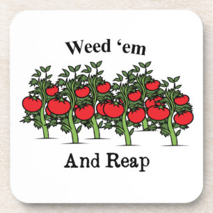 Gardener Funny Weed 'em And Reap Beverage Coaster