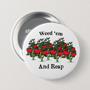 Gardener Funny Weed 'em And Reap Button