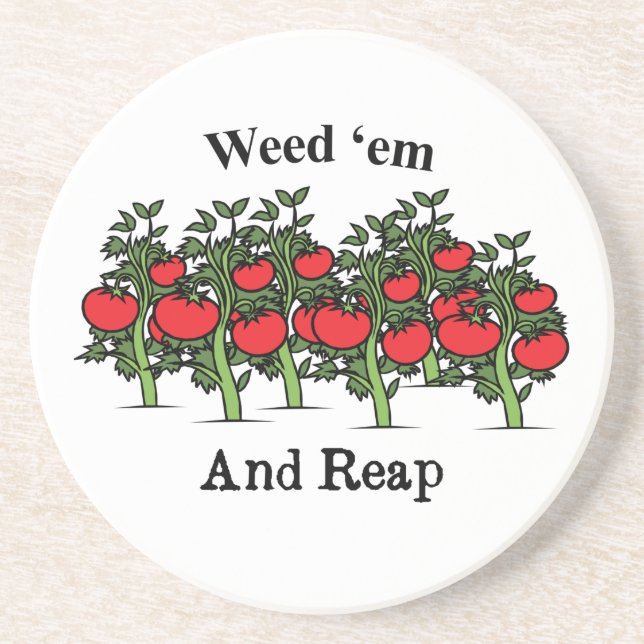 Gardener Funny Weed 'em And Reap Coaster (Front)