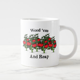 Gardener Funny Weed 'em And Reap Giant Coffee Mug