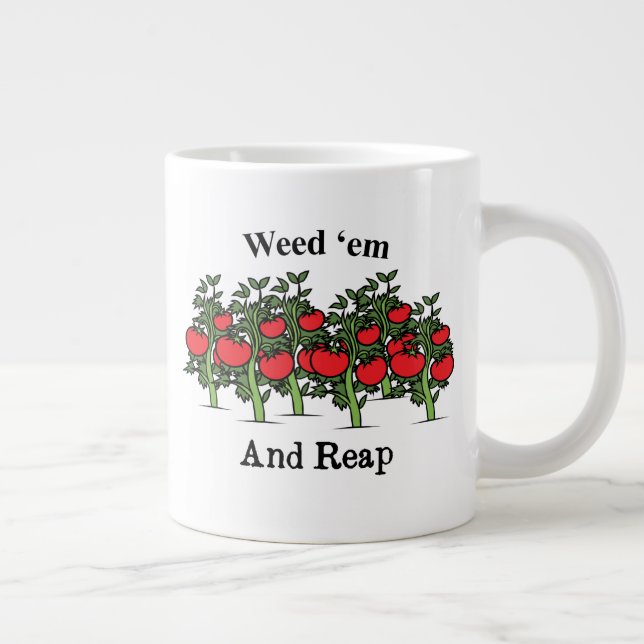 Gardener Funny Weed 'em And Reap Giant Coffee Mug (Right)