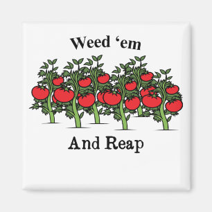 Gardener Funny Weed 'em And Reap Magnet