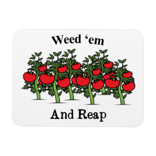 Gardener Funny Weed 'em And Reap Magnet