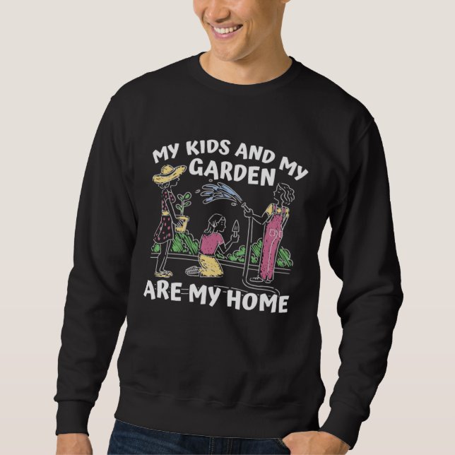 Gardener Garden  Flowers Plants Gardening Mom Sweatshirt (Front)