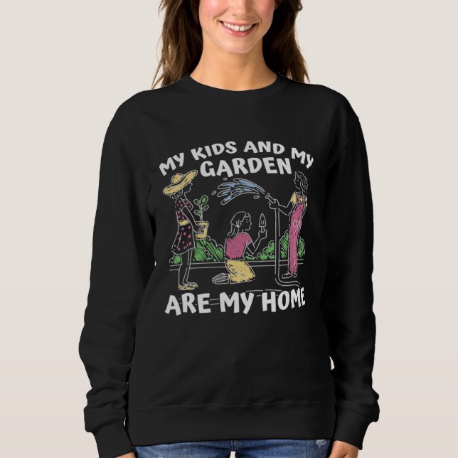 Gardener Garden  Flowers Plants Gardening Mom Sweatshirt (Front)