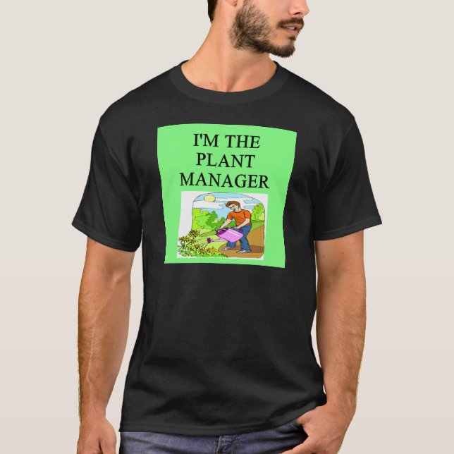 gardener gardening joke T-Shirt (Front)