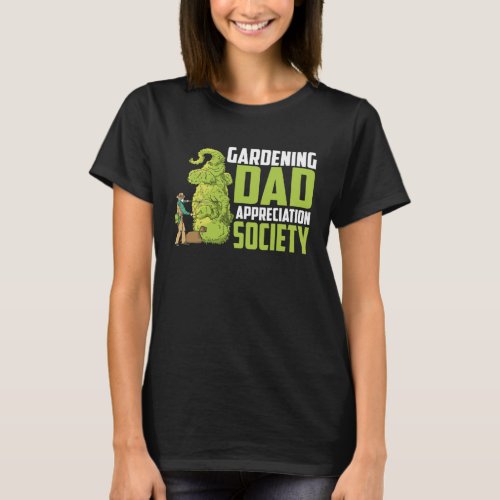 Gardener Plants  Garden Flowers Gardening Dad T-Shirt