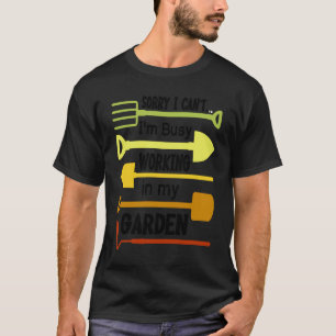Gardener  Quote Nature  Plants Gardening T-Shirt