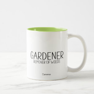Gardener Remover Of Weeds Humorous Funny Two-Tone Coffee Mug