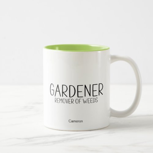 Gardener Remover Of Weeds Humorous Funny       Two_Tone Coffee Mug