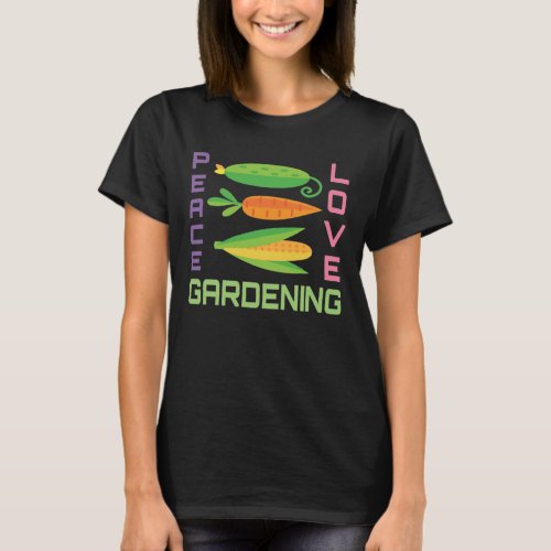Gardener Vegetables Peace Love Gardening T_Shirt