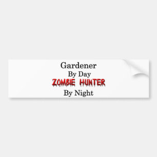 Gardener/Zombie Hunter Bumper Sticker