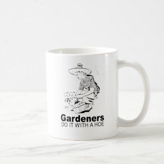 gardeners do it with a hoe 2 coffee mug
