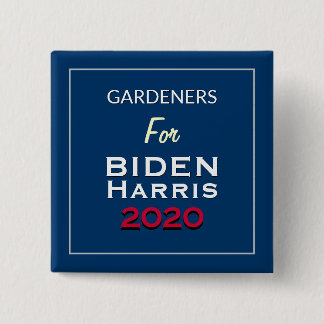 Gardeners For BIDEN HARRIS Square Campaign Button