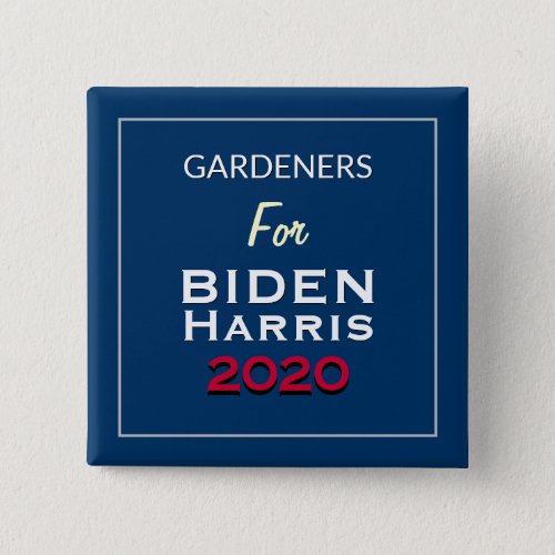 Gardeners For BIDEN HARRIS Square Campaign Button