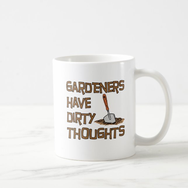 Gardeners Have Dirty Thoughts funny mug (Right)