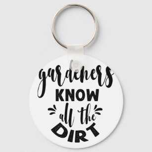 gardeners know all the dirt keychain