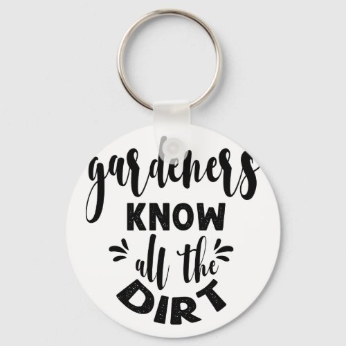 gardeners know all the dirt keychain