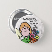 Gardeners Love To... Pinback Button (Front & Back)