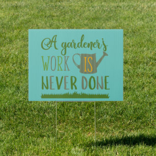 Gardener's Work Never Done Aqua Yard Sign