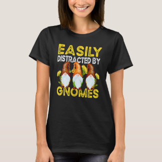 Gardening 4\Easily Distracted By Gnomes Sunflower T-Shirt