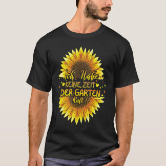 Gardening 4\Garden Is Calling Have No Time Farmer T-Shirt