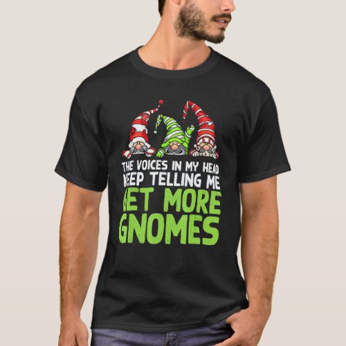 Gardening 4\Get More Gnomes  Gardening Quote Farme T-Shirt