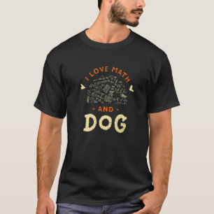 Gardening 4\I Love Math and Dog Gardening Animal T-Shirt