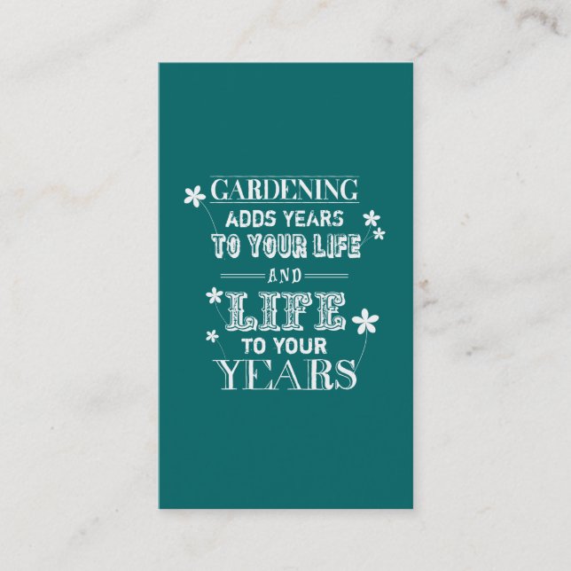 Gardening Adds Years To Your Life... Business Card (Front)