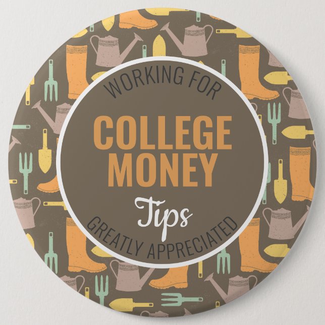 Gardening Art | Tips Appreciated | College Money Button (Front)