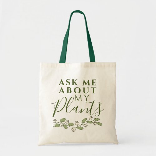 Gardening Ask Me About My Plants Gardener Tote Bag
