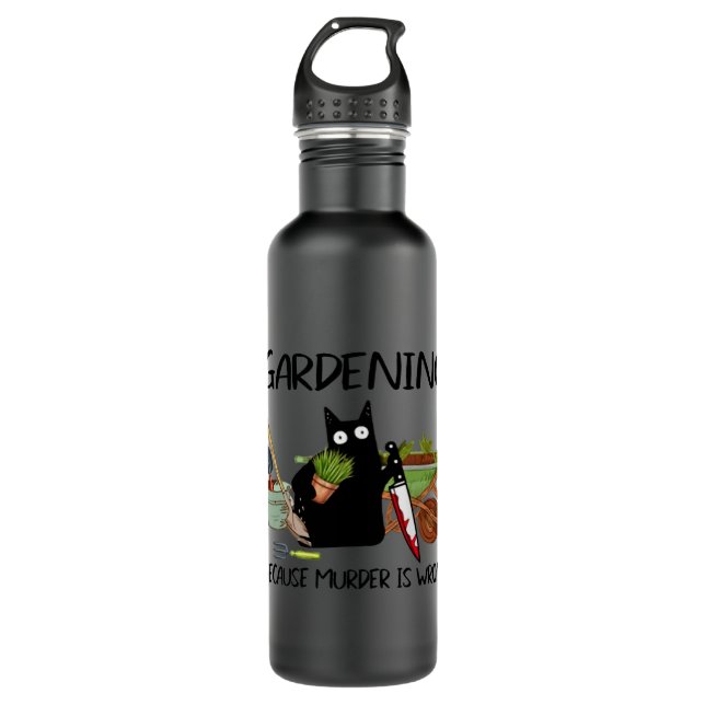 GARDENING BECAUSE MURDER IS WRONG Funny Black Cat Stainless Steel Water Bottle (Front)