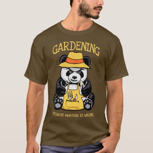 Gardening Because Murder Is Wrong Plant Lover Evil T_Shirt