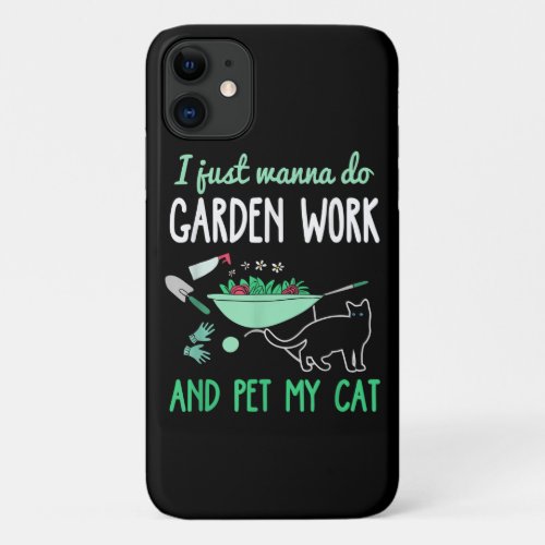 Gardening Cat Lover  Funny Garden Work Cats Plant iPhone 11 Case