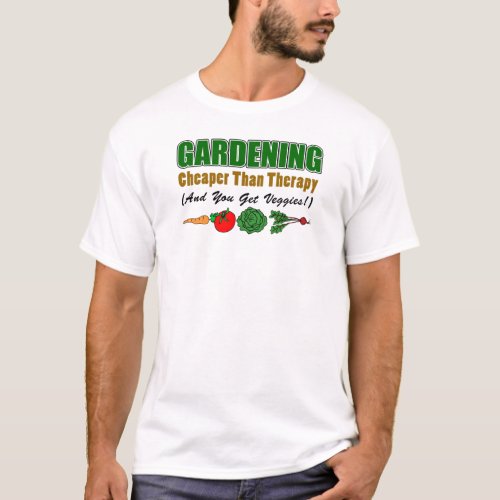 Gardening Cheaper Than Therapy T_Shirt