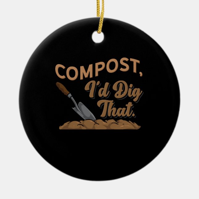 Gardening Compost Gardener Gift Ceramic Ornament (Front)