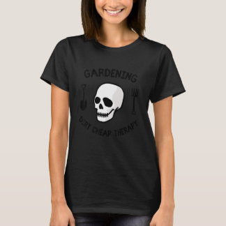 Gardening Dirt Cheap Therapy Garden Gardening T-Shirt