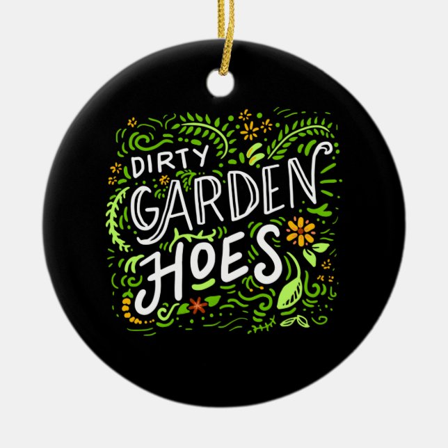 Gardening - Dirty Garden Hoes. Ceramic Ornament (Front)