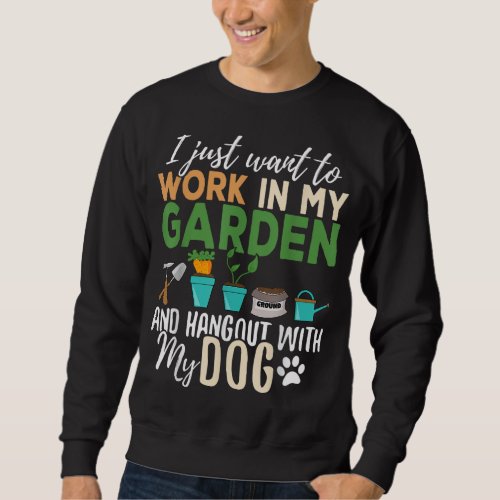 Gardening Dog Lover Gardener Garden Pet Gift Plant Sweatshirt