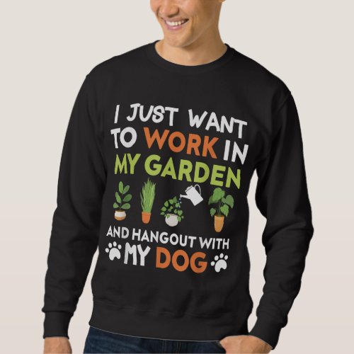 Gardening Dog Lover Gardener Garden Pet Plants Sweatshirt