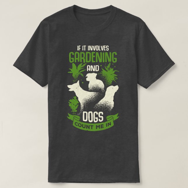 Gardening Dog Lover Gardener Gift T-Shirt (Design Front)
