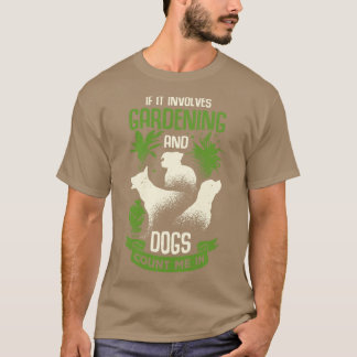 Gardening Dog Lover Gardener Gift T-Shirt