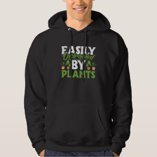 Gardening Easily Distracted By Plants Gardener Wom Hoodie