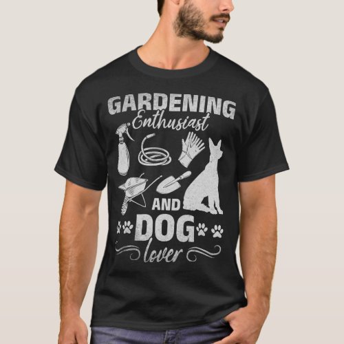 Gardening Enthusiast And Dog Lover Plant Lover Gar T_Shirt