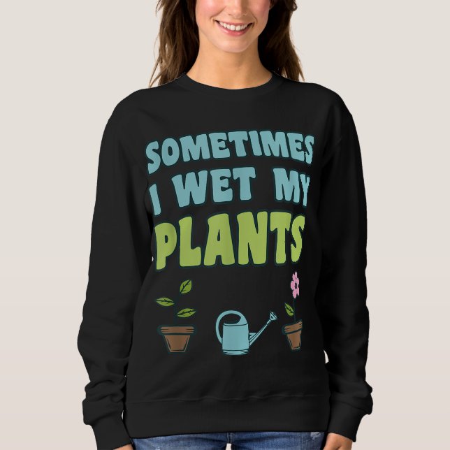 Gardening Funny Mother Gardener Gift Garden Pun Ho Sweatshirt (Front)