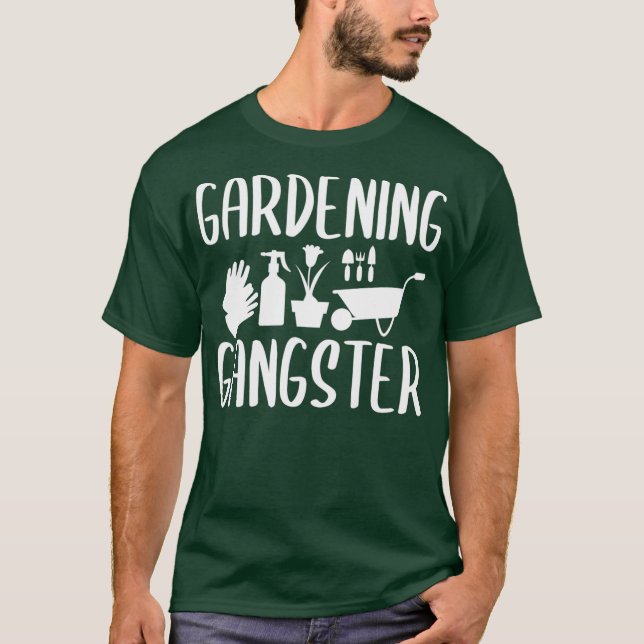 Gardening Gangster Funny Gardener Garden Plant T-Shirt (Front)
